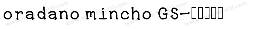 oradano mincho GS字体转换